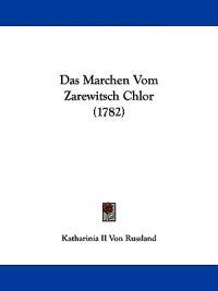Das Marchen Vom Zarewitsch Chlor (1782)
