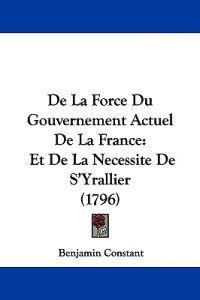 De La Force Du Gouvernement Actuel De La France