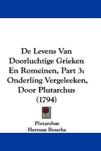 De Levens Van Doorluchtige Grieken En Romeinen, Part 3