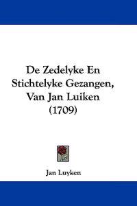 De Zedelyke En Stichtelyke Gezangen, Van Jan Luiken (1709)
