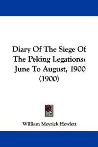 Diary Of The Siege Of The Peking Legations