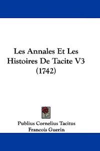 Les Annales Et Les Histoires De Tacite V3 (1742)