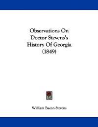 Kirjan kansi "Observations On Doctor Stevens's History Of Georgia (1849)"