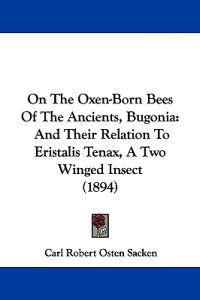 On The Oxen-Born Bees Of The Ancients, Bugonia