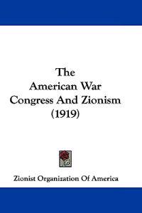 The American War Congress And Zionism (1919)