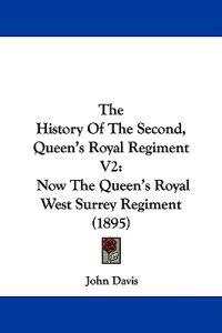 Bokomslag för "The History of the Second, Queen's Royal Regiment"