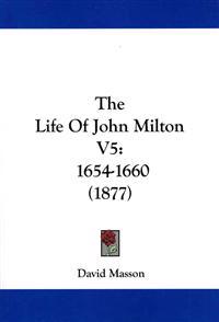The Life Of John Milton V5