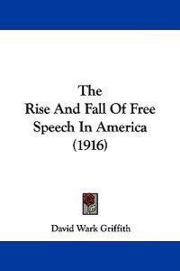 The Rise And Fall Of Free Speech In America (1916)