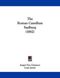 The Roman Castellum Saalburg (1882)