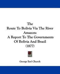 The Route To Bolivia Via The River Amazon