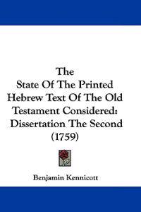 The State Of The Printed Hebrew Text Of The Old Testament Considered