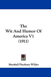 The Wit And Humor Of America V1 (1911)
