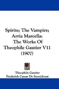 Spirite; The Vampire; Arria Marcella
