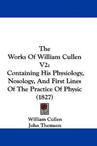 The Works Of William Cullen V2