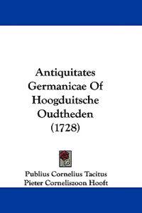 Antiquitates Germanicae of Hoogduitsche Oudtheden