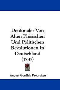 Preuschen, A: Denkmaler Von Alten Phisischen Und Politischen