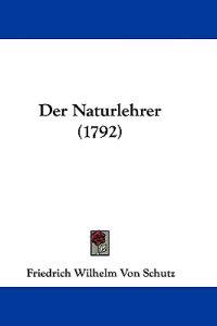 Schutz, F: Naturlehrer (1792)