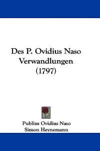 Naso, P: P. Ovidius Naso Verwandlungen (1797)
