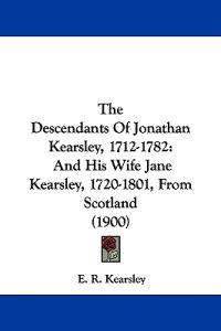 The Descendants Of Jonathan Kearsley, 1712-1782
