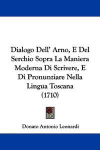 Leonardi, D: Dialogo Dell' Arno, E Del Serchio Sopra La Mani