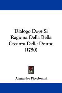 Dialogo Dove Si Ragiona Della Bella Creanza Delle Donne (1750)
