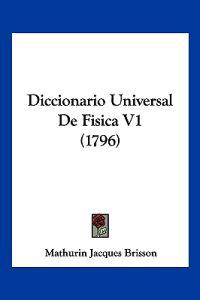 Diccionario Universal De Fisica V1 (1796)