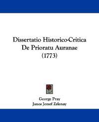 Dissertatio Historico-Critica De Prioratu Auranae (1773)