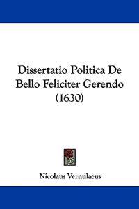Dissertatio Politica De Bello Feliciter Gerendo (1630)