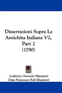 Dissertazioni Sopra Le Antichita Italiane V2, Part 2 (1790)