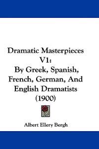 Dramatic Masterpieces V1