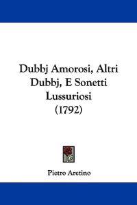 Dubbj Amorosi, Altri Dubbj, E Sonetti Lussuriosi (1792)