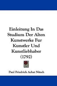 Nitsch, P: Einleitung In Das Studium Der Alten Kunstwerke Fu