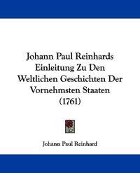 Reinhard, J: Johann Paul Reinhards Einleitung Zu Den Weltlic