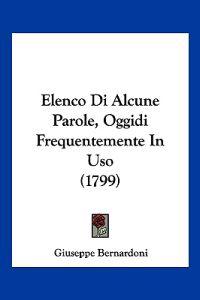 Elenco Di Alcune Parole, Oggidi Frequentemente In Uso (1799)