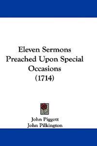 Eleven Sermons Preached Upon Special Occasions (1714)