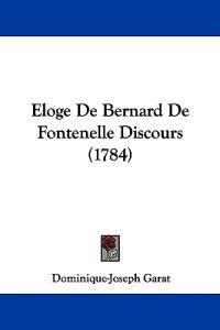 Eloge De Bernard De Fontenelle Discours (1784)