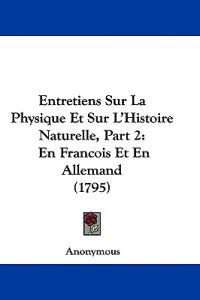 Entretiens Sur La Physique Et Sur L'Histoire Naturelle, Part 2