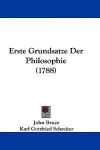 Bruce, J: Erste Grundsatze Der Philosophie (1788)