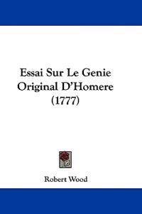 Essai Sur Le Genie Original D'Homere (1777)
