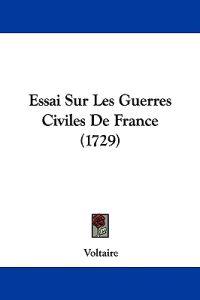 Essai Sur Les Guerres Civiles De France (1729)