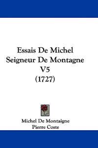 Essais De Michel Seigneur De Montagne V5 (1727)