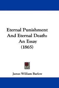 Eternal Punishment And Eternal Death