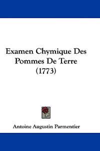 Parmentier, A: Examen Chymique Des Pommes De Terre (1773)