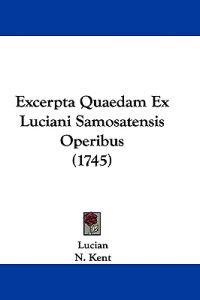 Excerpta Quaedam Ex Luciani Samosatensis Operibus (1745)