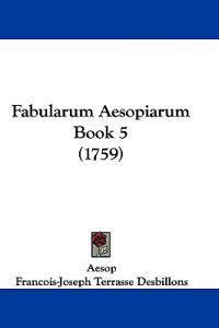 Fabularum Aesopiarum Book 5 (1759)
