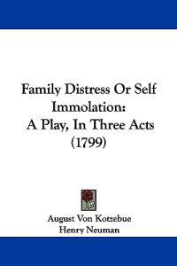 Family Distress Or Self Immolation