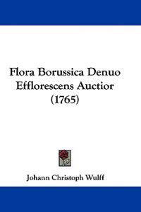 Flora Borussica Denuo Efflorescens Auctior (1765)