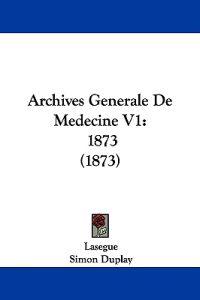 Archives Generale De Medecine, 1873