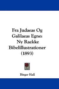 Fra Judaeas Og Galilaeas Egne