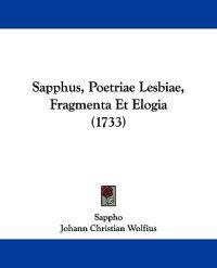 Sapphus, Poetriae Lesbiae, Fragmenta Et Elogia (1733)
